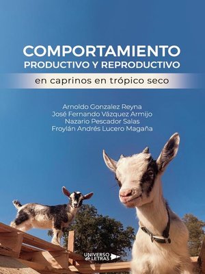 Comportamiento productivo y reproductivo en caprinos en trópico seco - ebook